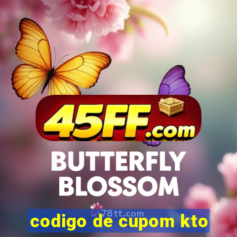 codigo de cupom kto